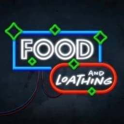 Food and Loathing Podcast cover art